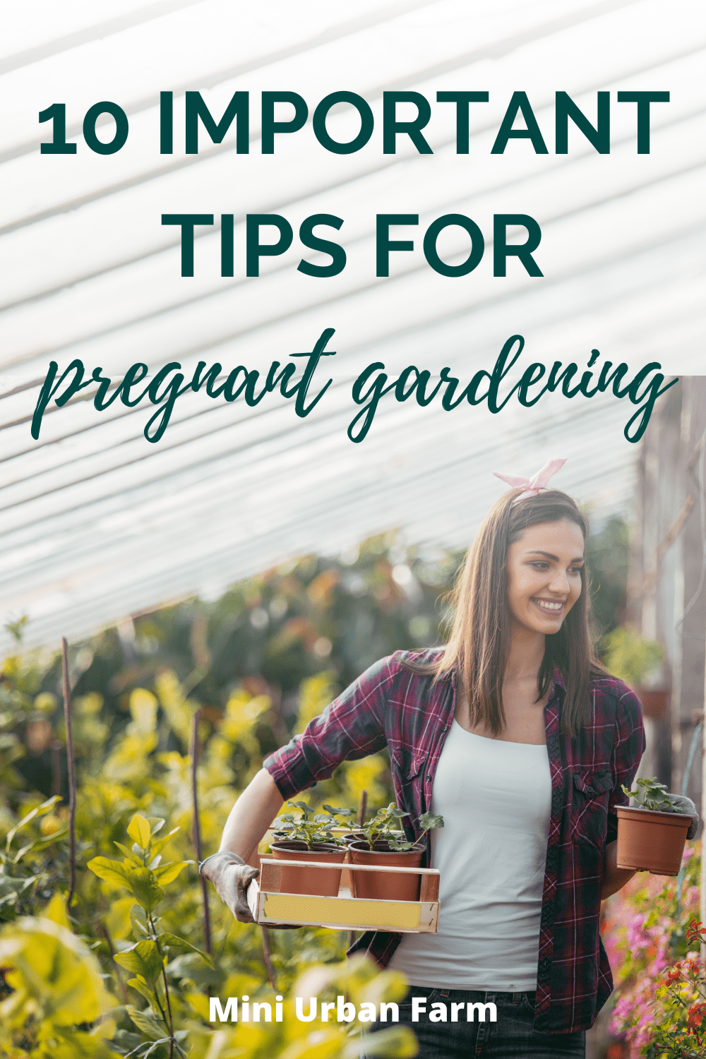 10 Pregnant Gardening Tips to Keep Baby Safe - Mini Urban Farm